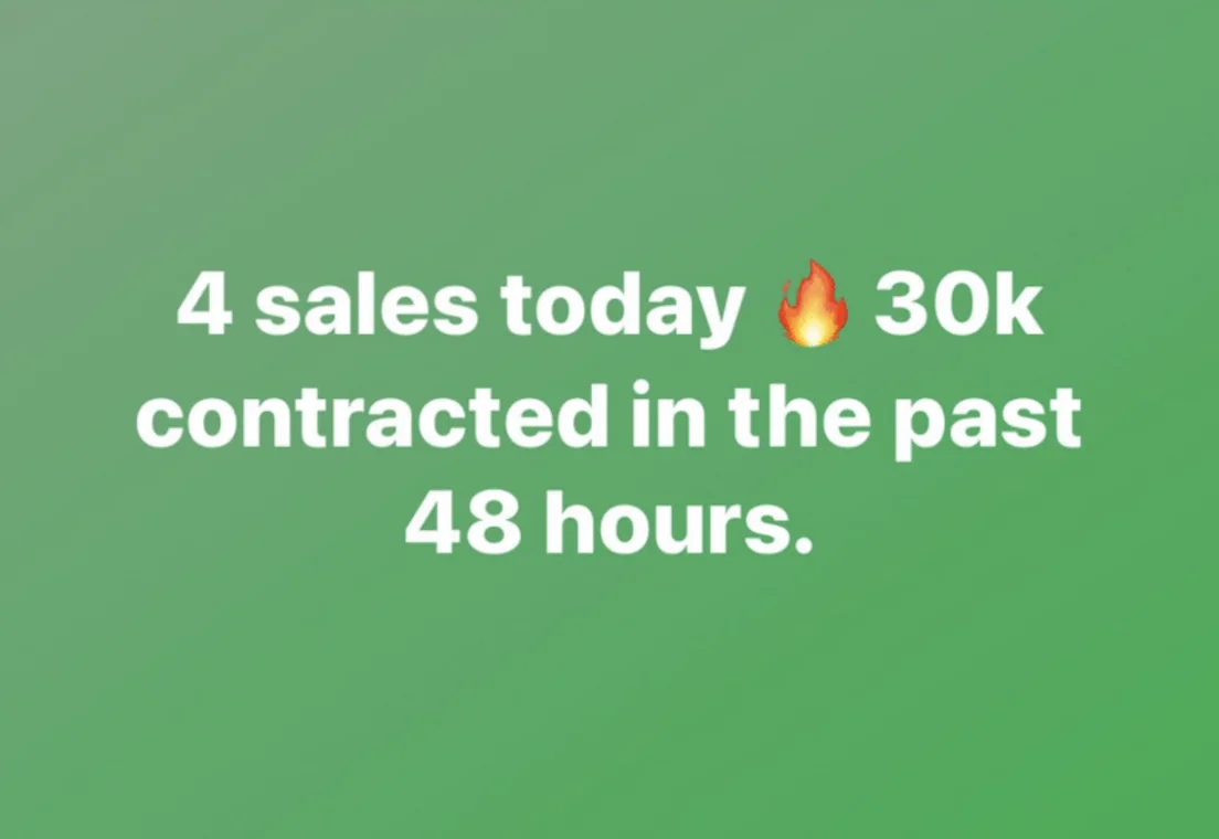 Client message: 4 sales today, 30k contracted in the past 48 hours.